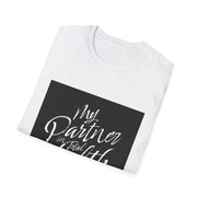 My Partner in Health Unisex Softstyle T-Shirt - Inspirational Wellness Apparel