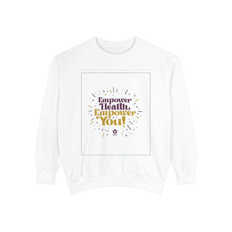 Empower Health Unisex Garment-Dyed Sweatshirt – Inspirational Cozy Apparel